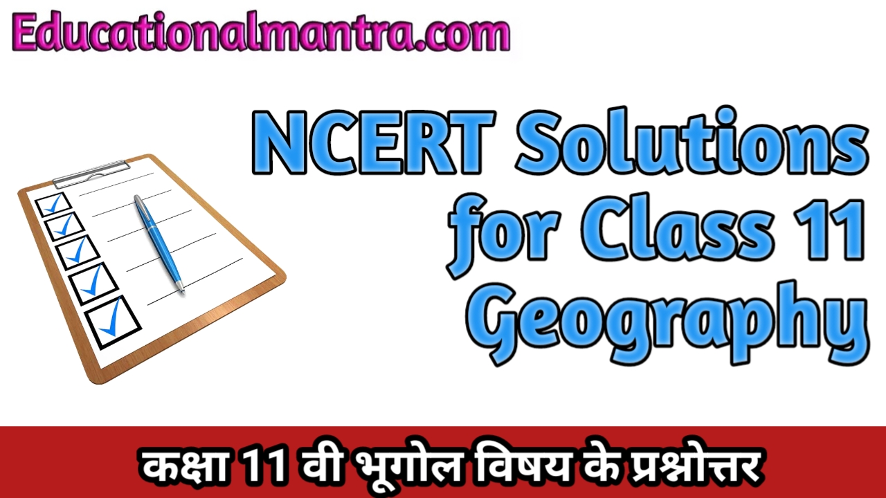 NCERT Solutions Class 11 Geography Chapter 4